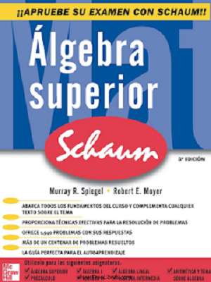 Álgebra superior - Murray R. Spiegel - Robert E. Moyer . Tercera Edicion